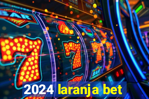 2024 laranja bet